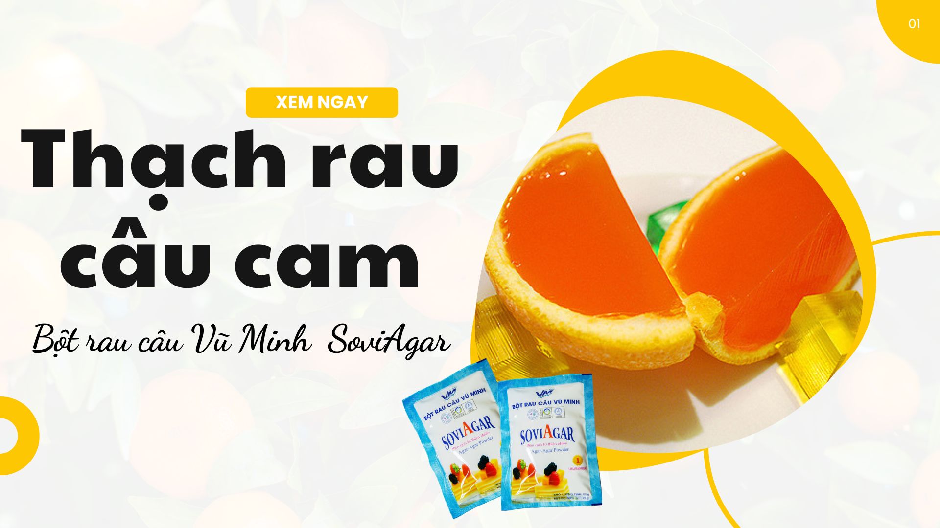Thạch cam thanh mát, bổ dưỡng, mà cực dễ làm cùng bột rau câu Vũ Minh Soviagar